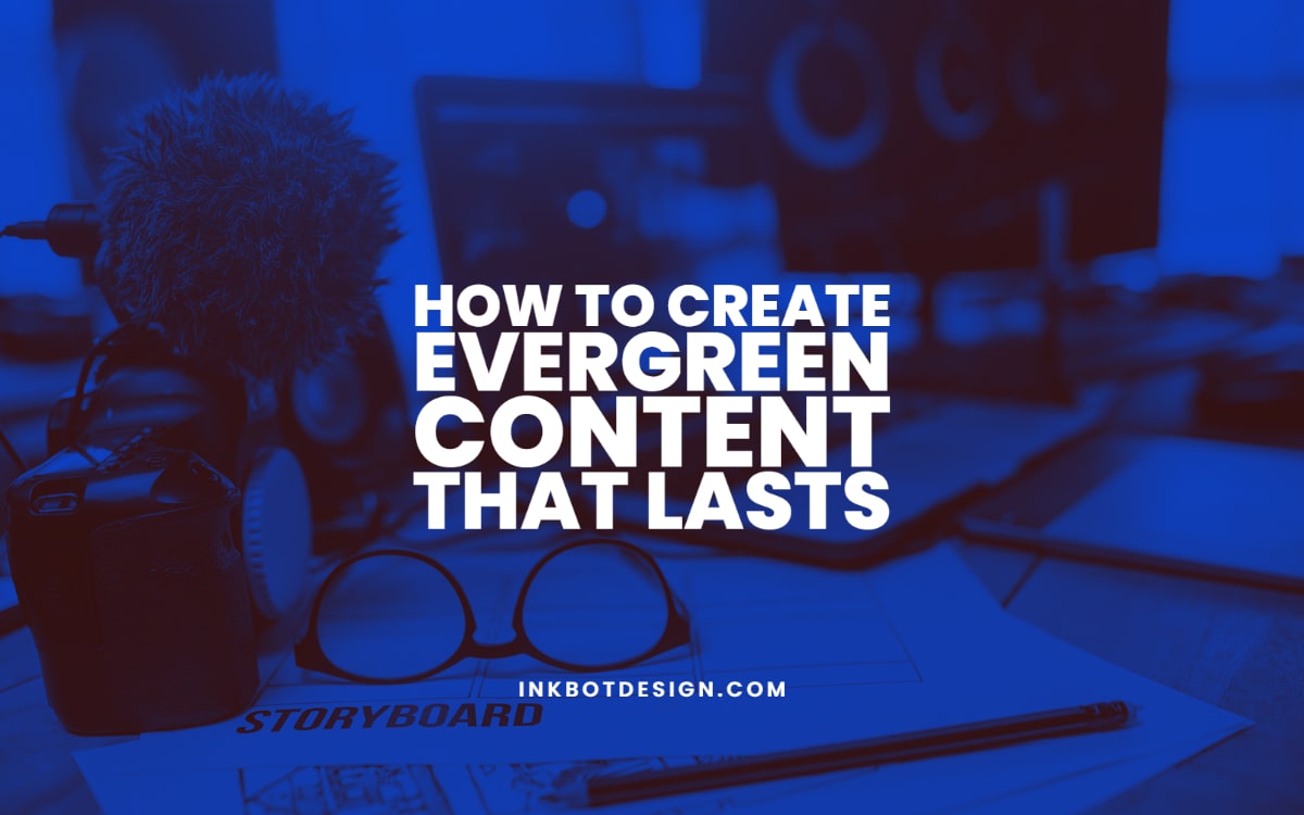 How To Create Evergreen Content