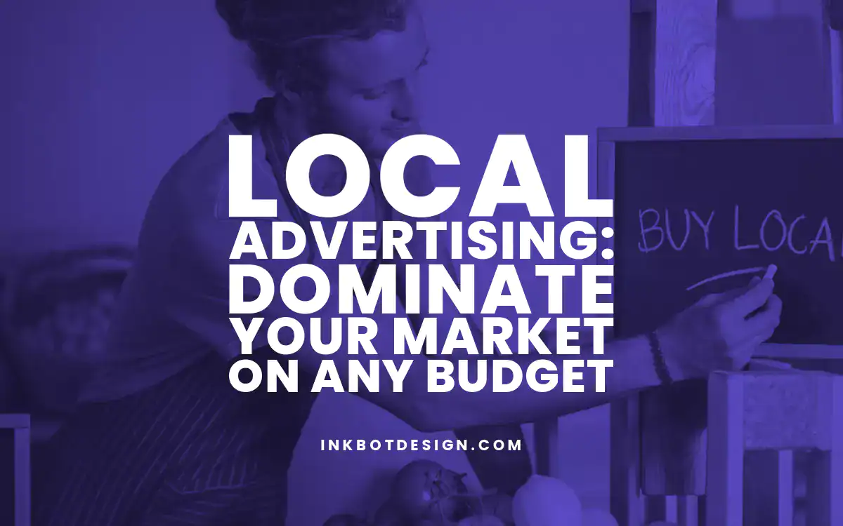Local Advertising Local Advertising Dominate Your Market On Any Budget