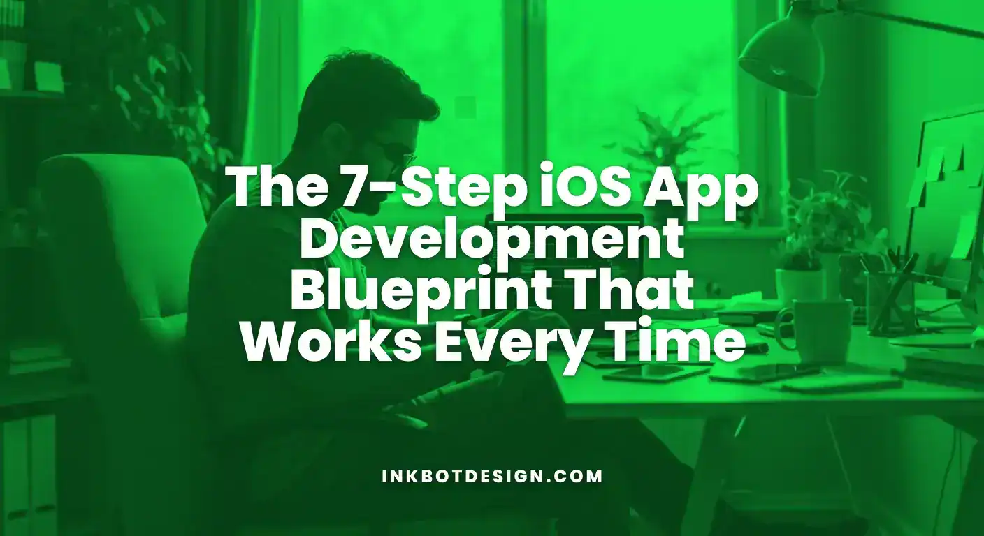 The 7 Step Ios App Development Blueprint That Works Every Time 2025