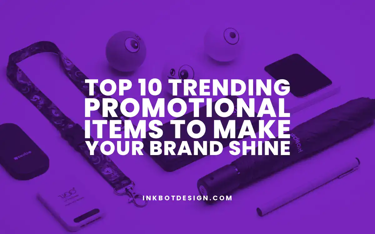 Top 10 Trending Promotional Items To Make Your Brand Shine 2025