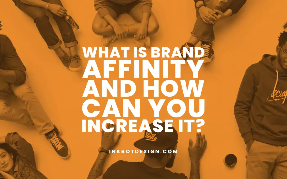 Brand Affinity What Is Brand Affinity And How Can You Increase It 2025