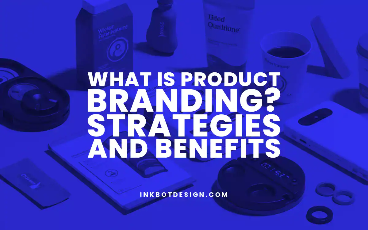 What is Product Branding? Strategies and Benefits
