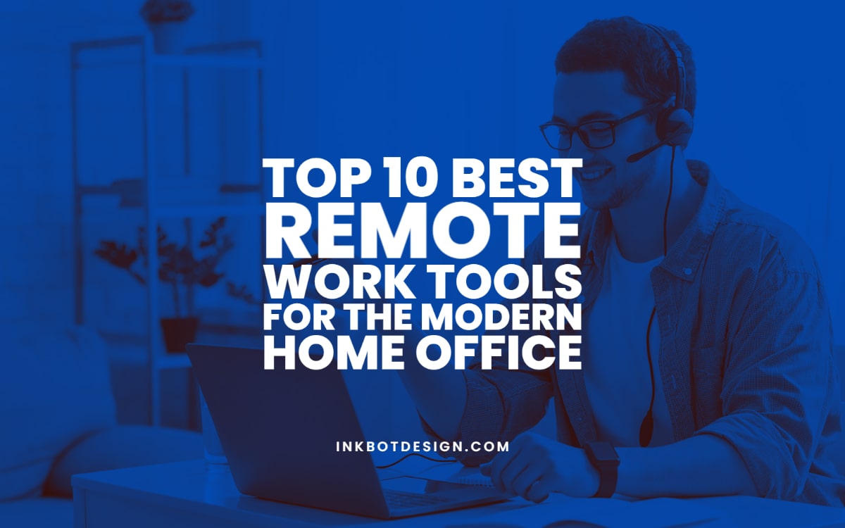Best Remote Work Tools For Modern Home Office