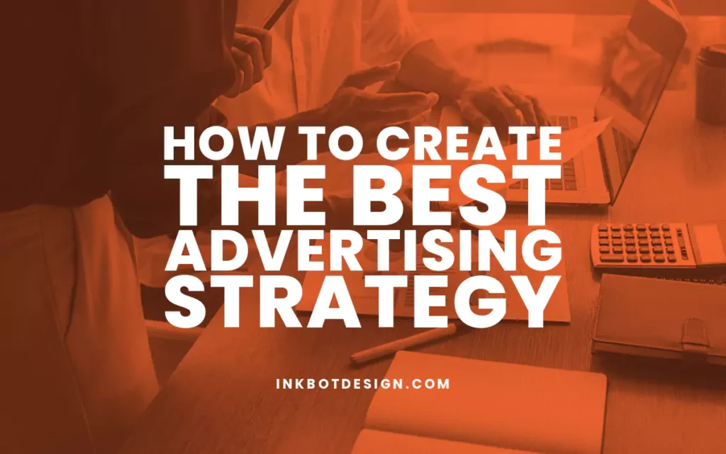 Create Best Advertising Strategy 2024 2025