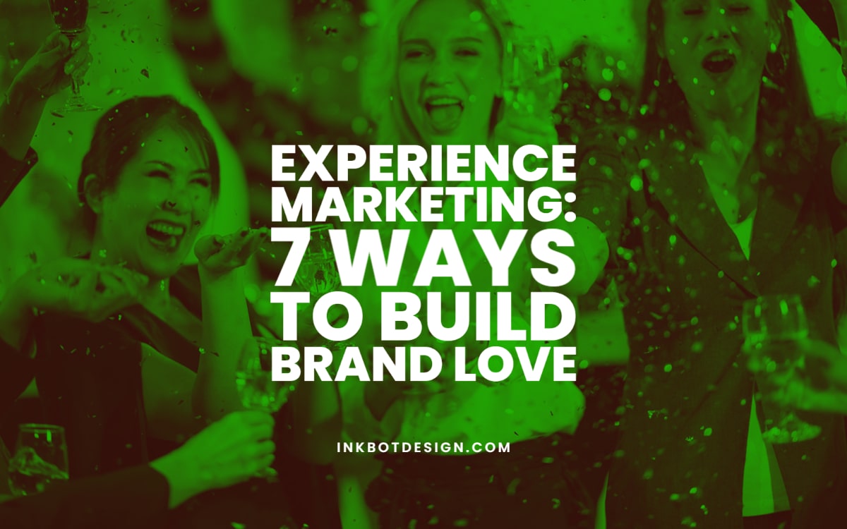 Experience Marketing Build Brand Love
