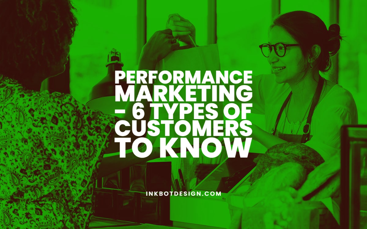 Performance Marketing 6 Types Of Customers