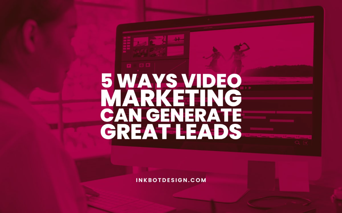 Video Marketing Generate Leads