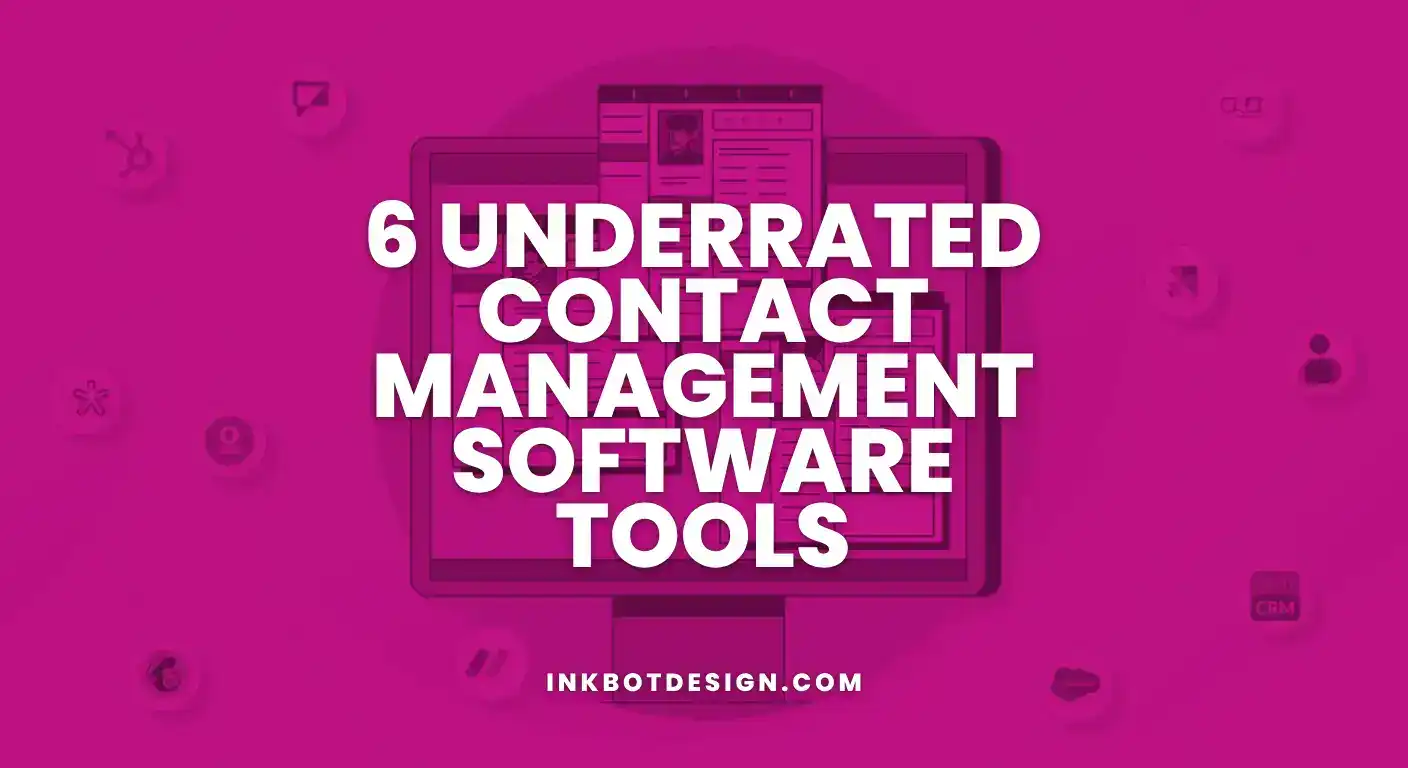 6 Underrated Contact Management Software Tools In 2025