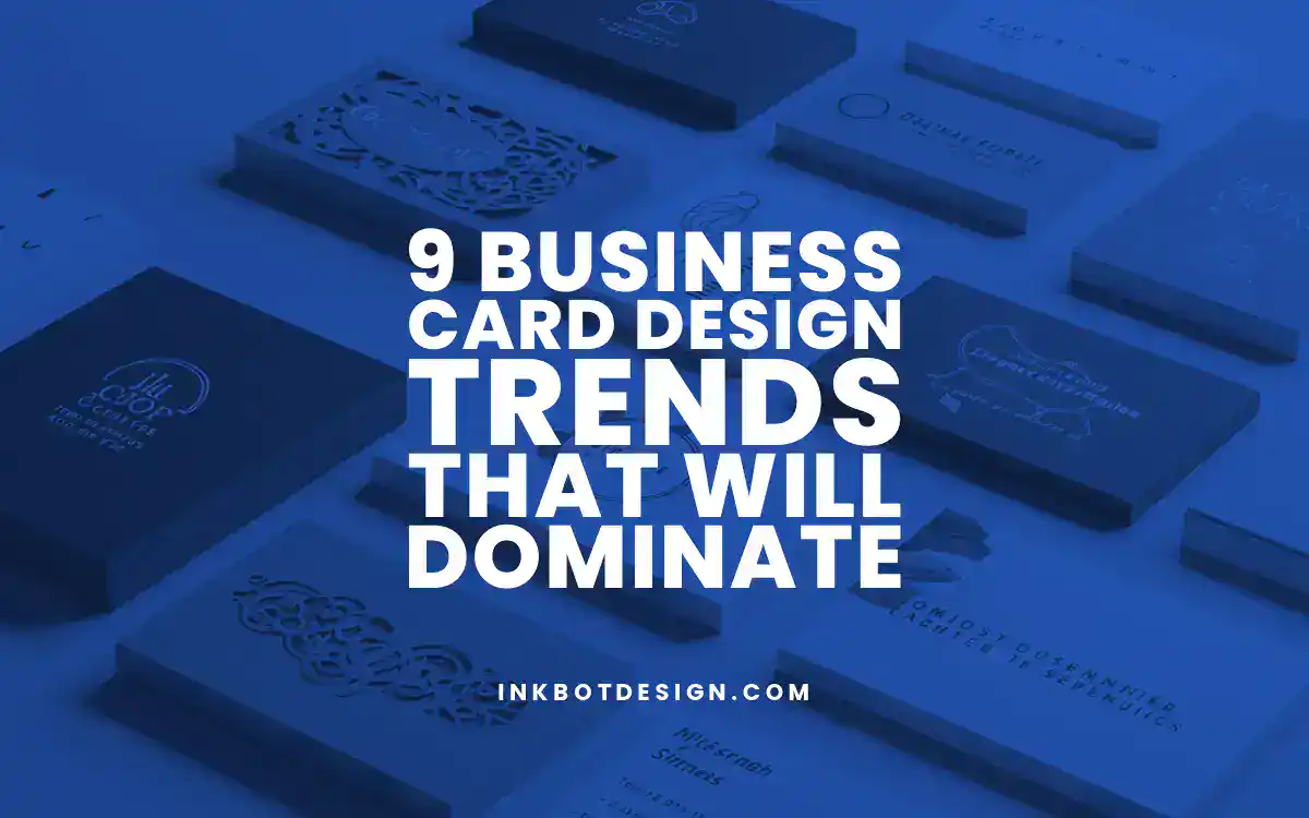 9 Business Card Design Trends That Will Dominate