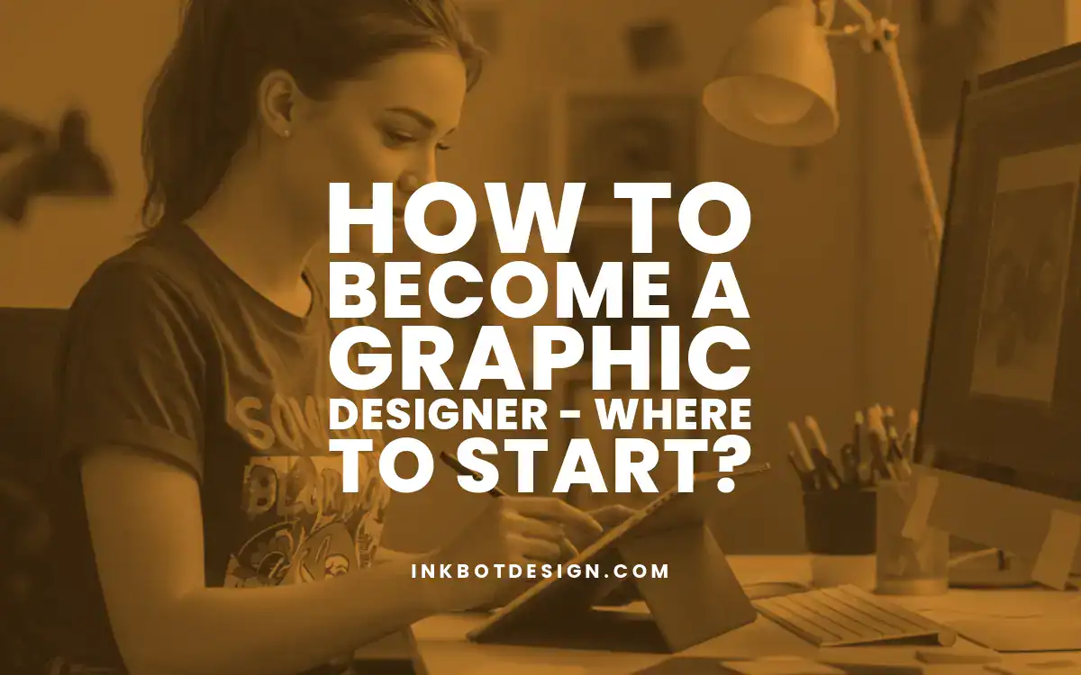 How To Become A Graphic Designer How To Become A Graphic Designer Where To Start 2025