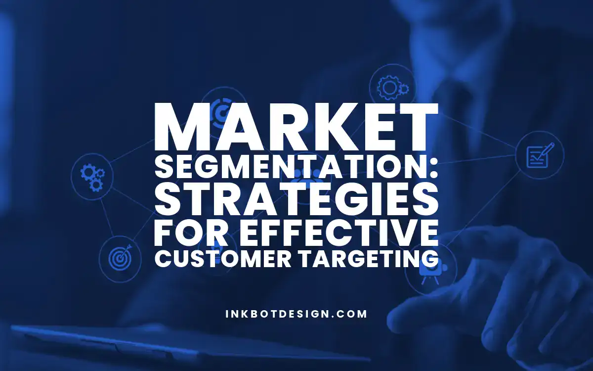 Market Segmentation Strategies For Effective Customer Targeting 2025