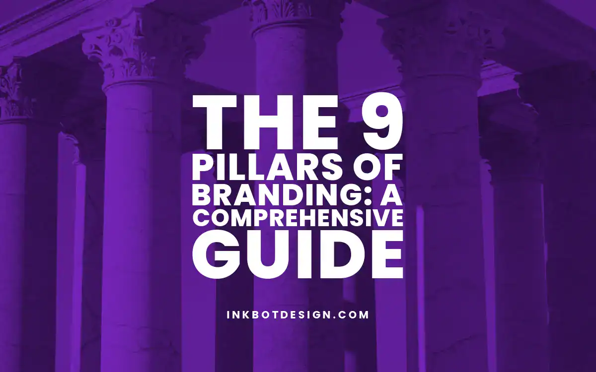 Pillars Of Branding The 9 Pillars Of Branding A Comprehensive Guide 2025