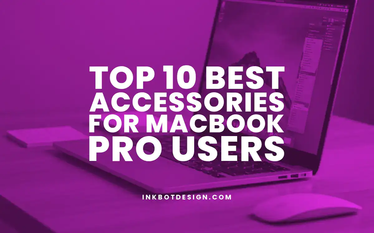 Top 10 Best Accessories For Macbook Pro Users 2025