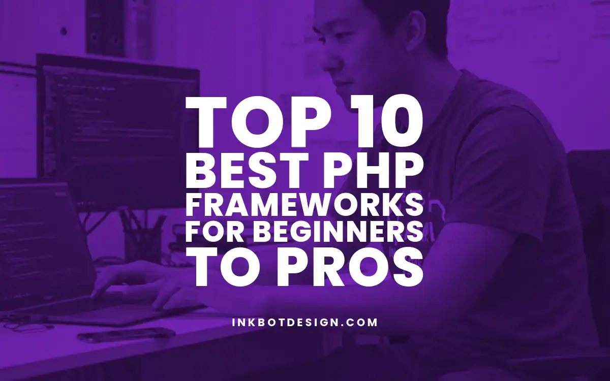 Top 10 Best PHP Frameworks For Beginners To Pros In 2025