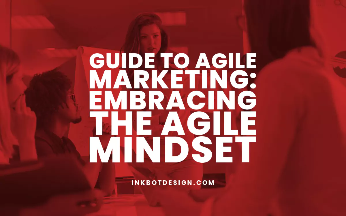 Guide To Agile Marketing Embracing An Agile Mindset 2025