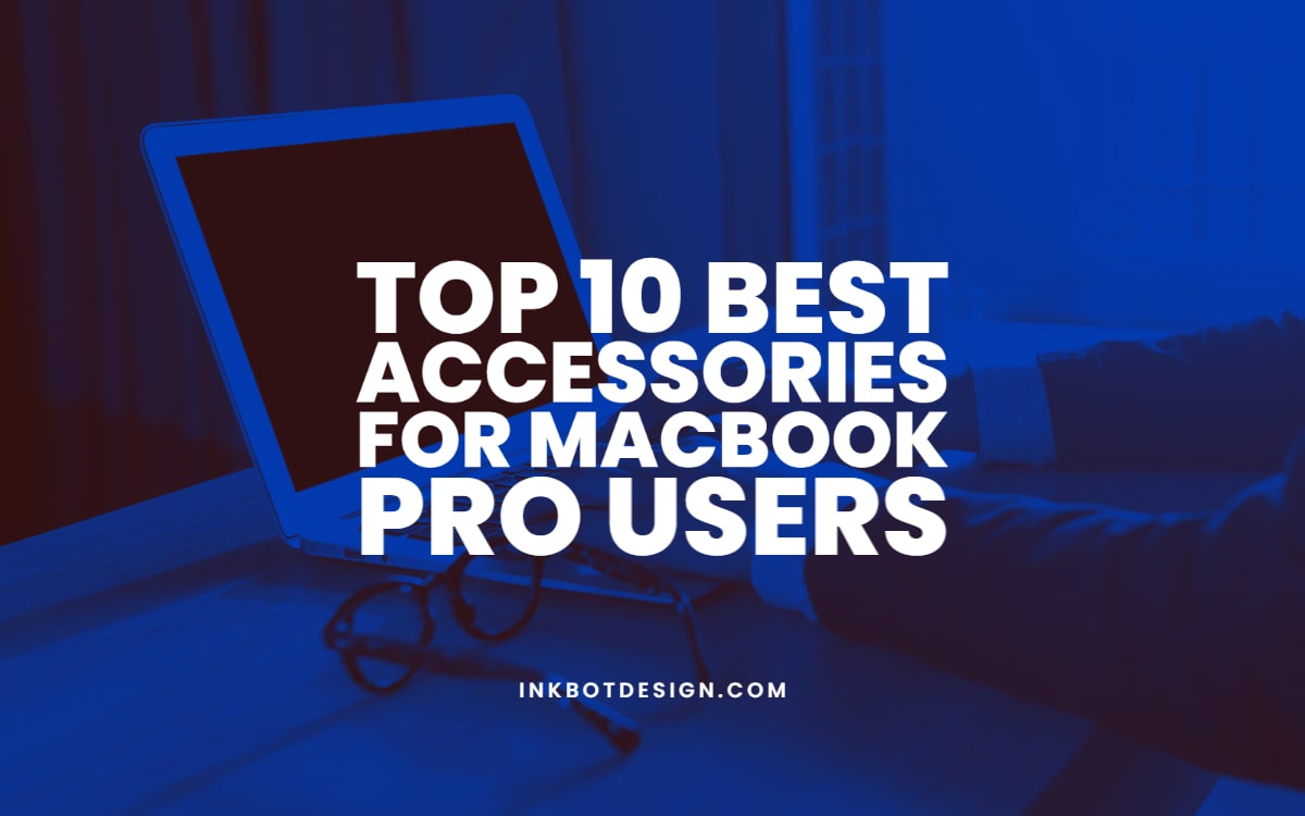 Best Accessories For Macbook Pro Users 2022 2023