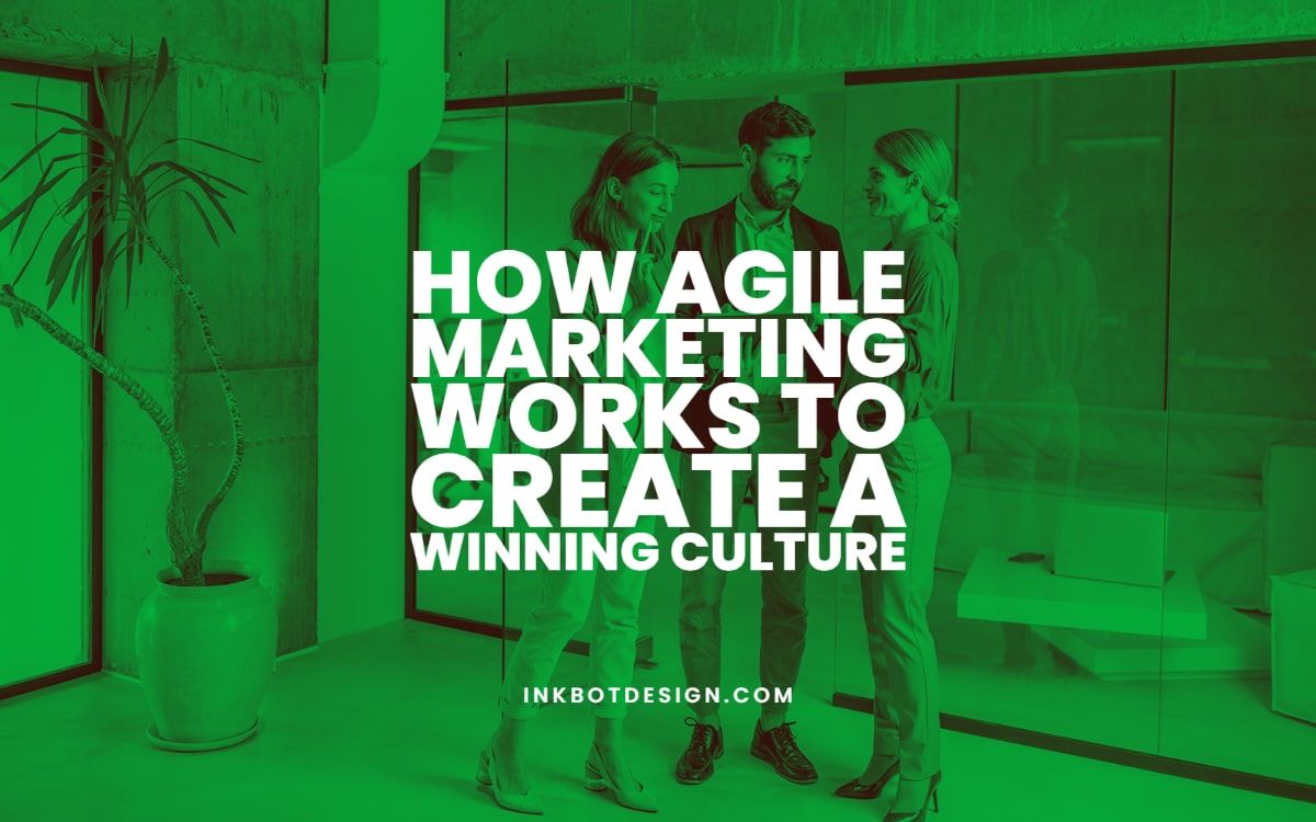 How Agile Marketing Works Winning Culture Business