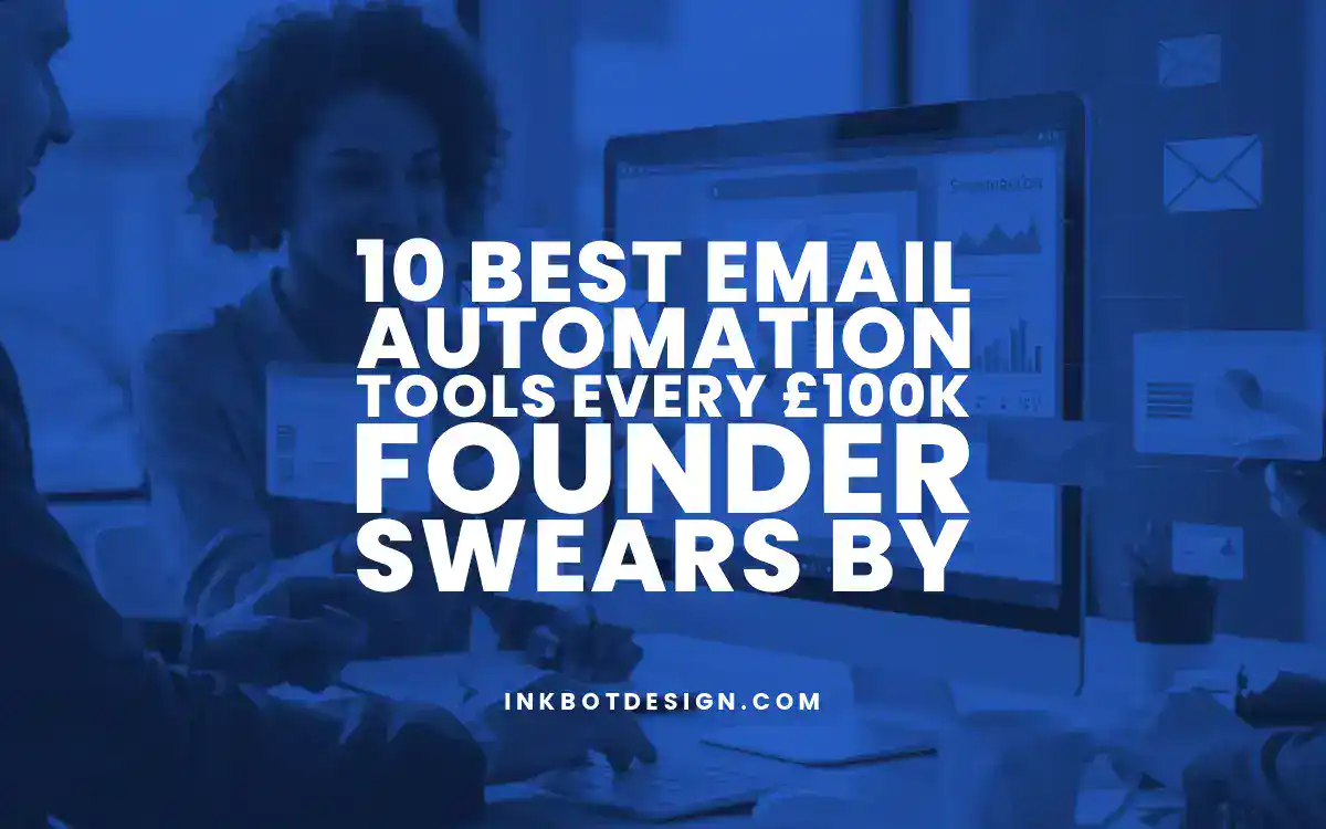 10 Best Email Automation Tools Every £100K Founder Swears By 2025