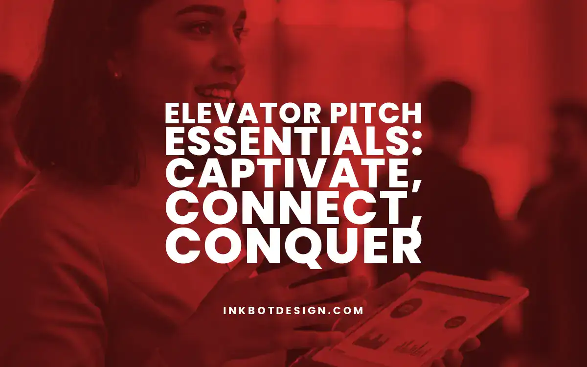 Elevator Pitch Essentials Captivate, Connect, Conquer 2025