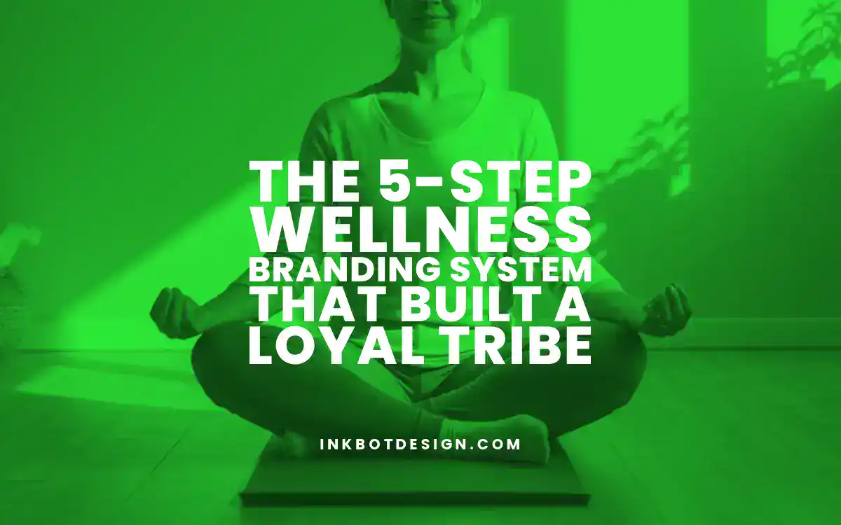 The 5 Step Wellness Branding System That Built A Loyal Tribe 2025