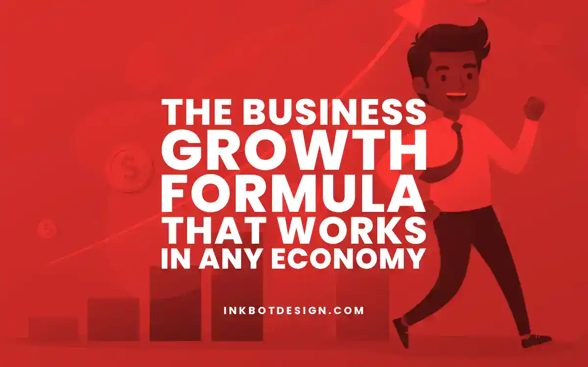 The Business Growth Formula That Works In Any Economy 2025