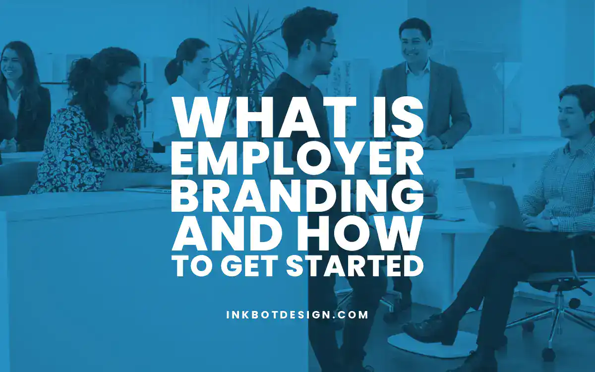 What Is Employer Branding And How To Get Started 2025