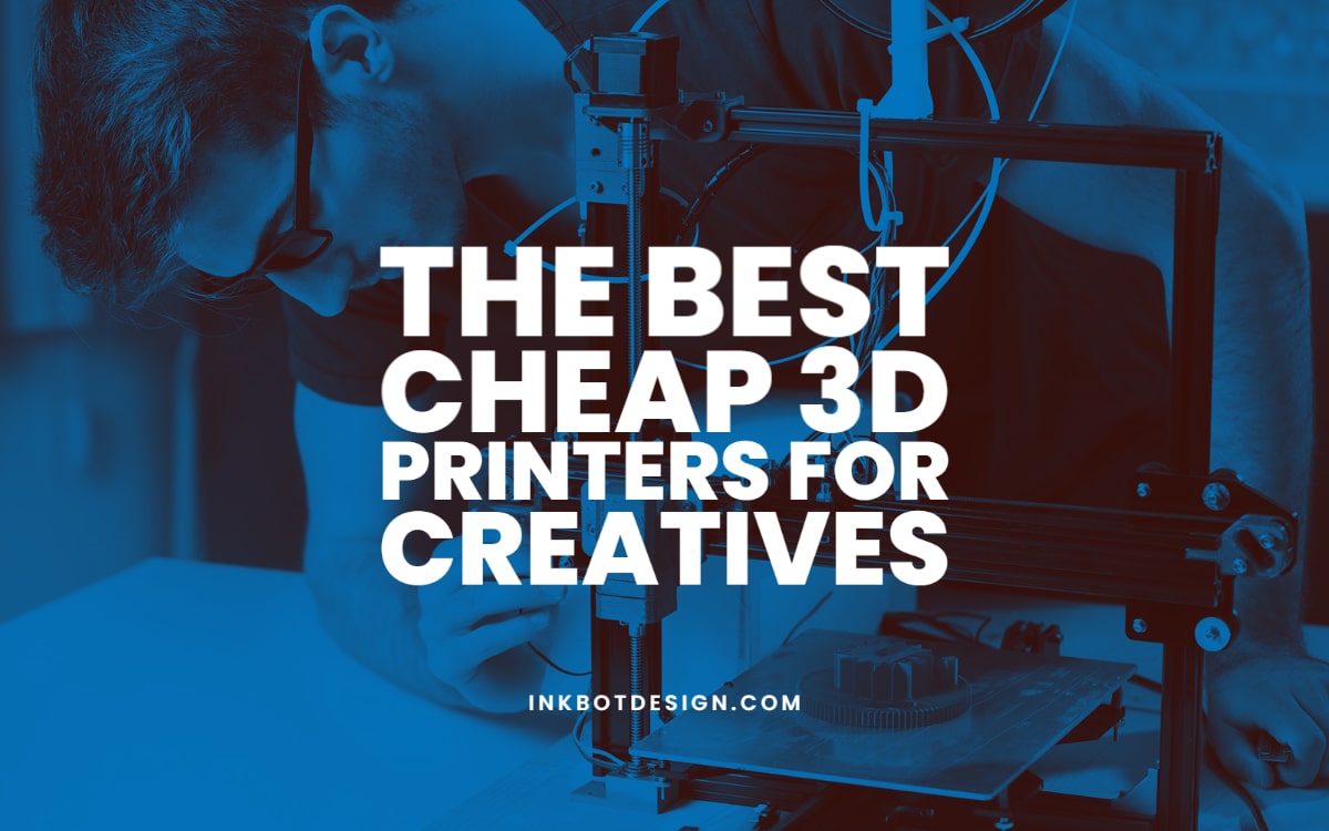 Best Cheap 3D Printers Creatives Artists Professionals