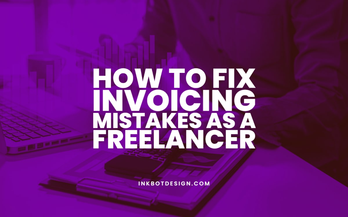 Fix Invoicing Mistakes Freelancers