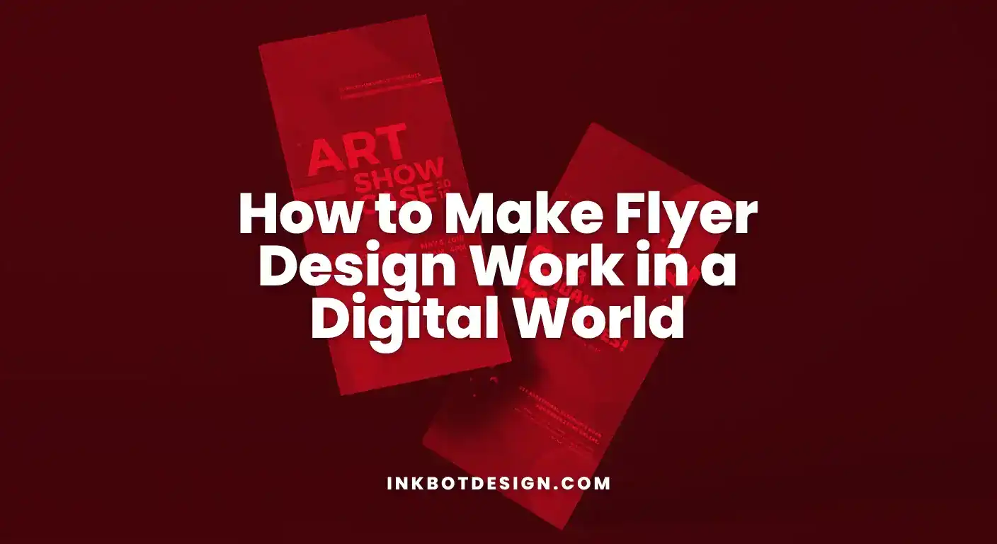 Flyer Design How To Make Flyer Design Work In A Digital World 2025