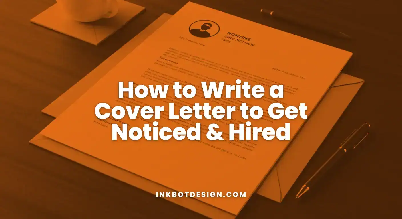 How To Write A Cover Letter How To Write A Cover Letter To Get Noticed Hired 2025