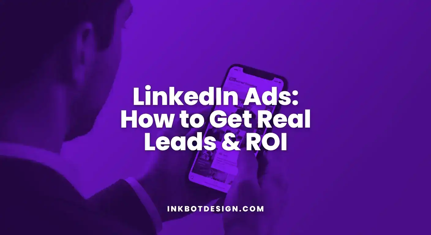 Linkedin Ads Linkedin Ads How To Get Real Leads Roi 2025