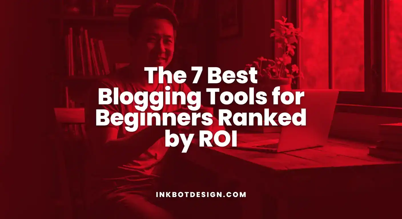 Best Blogging Tools The 7 Best Blogging Tools For Beginners Ranked By Roi 2025