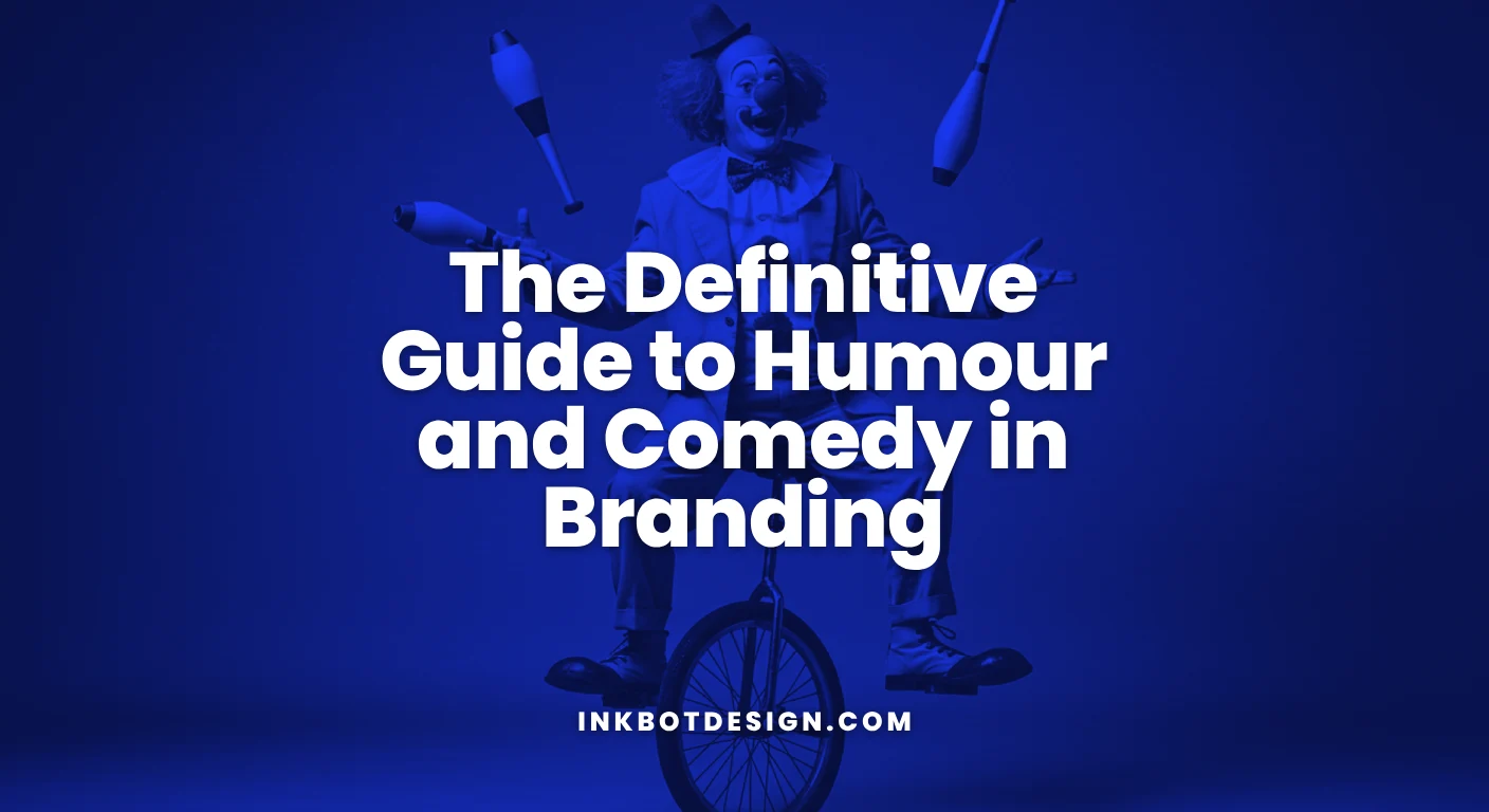 The Definitive Guide To Humour And Comedy In Branding 2025
