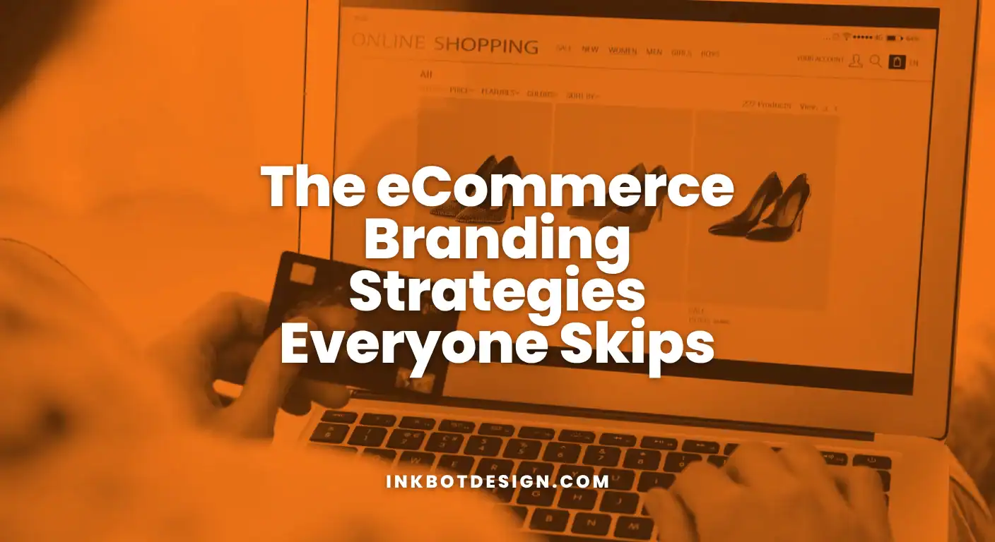 Ecommerce Branding Strategies The Ecommerce Branding Strategies Everyone Skips 2025