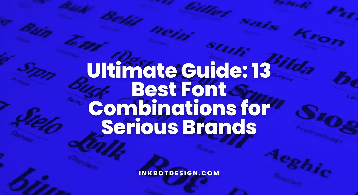 Font Combinations Ultimate Guide 13 Best Font Combinations For Serious Brands 2025