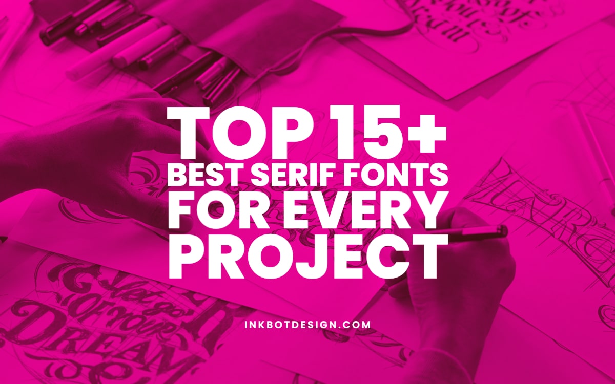 Top 15+ Best Serif Fonts For Every Project (December 2024)