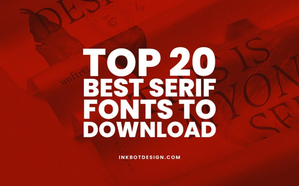 Top 20 Best Serif Fonts To Download Online In 2022