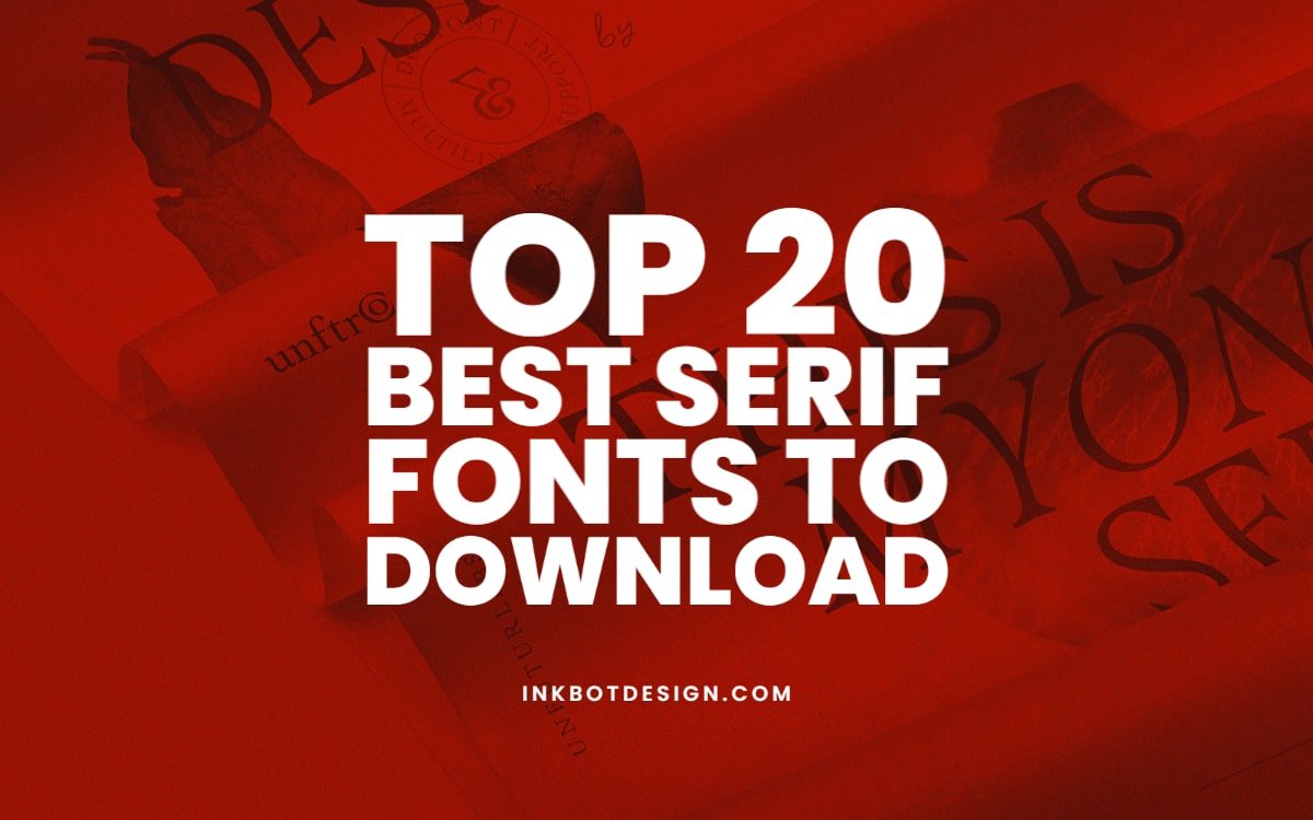 Top 20 Best Serif Fonts To Download Online In 2022