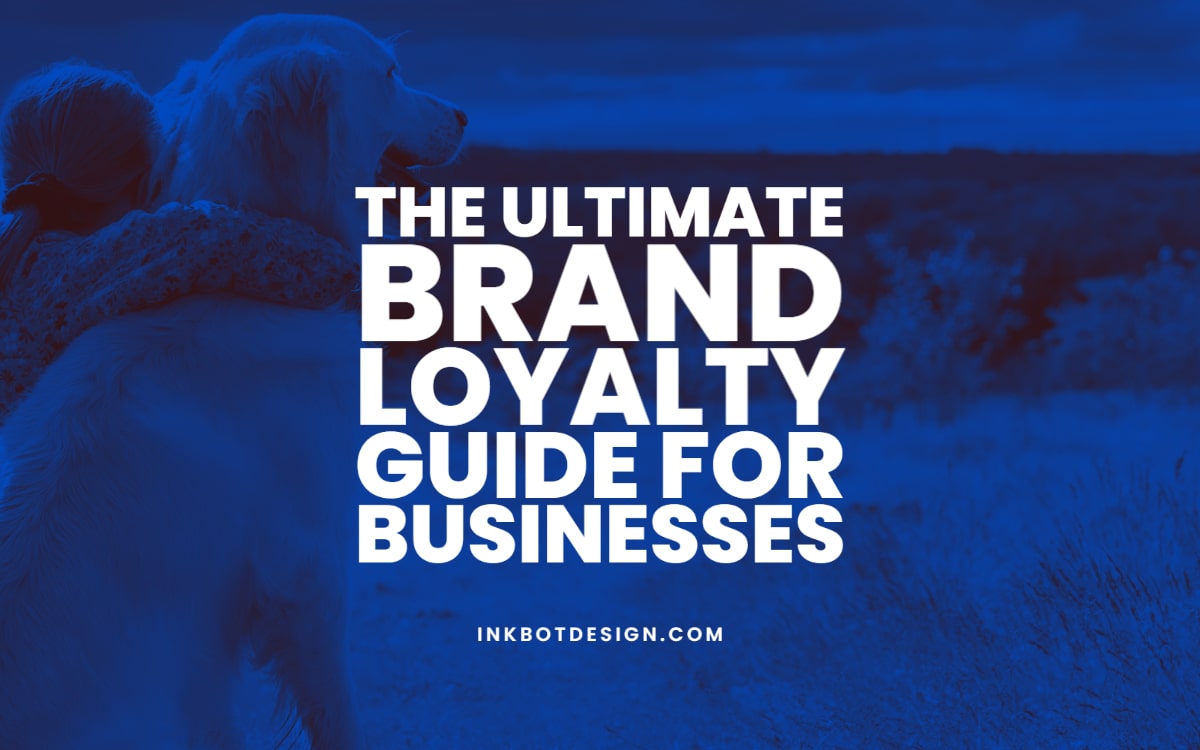 Brand Loyalty Guide For Businesses