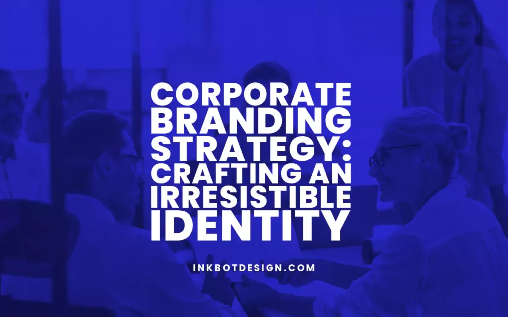 Corporate Branding Strategy Guide 2024 2025