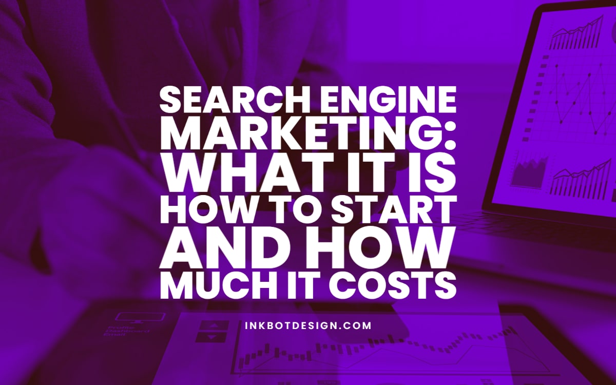 What Is Search Engine Marketing How Much It Costs