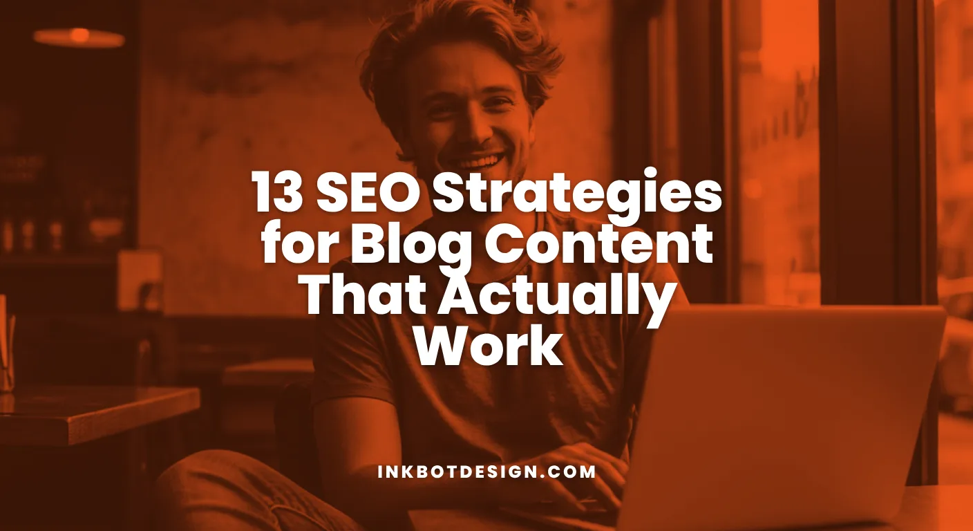 Seo Strategies For Blog Content 13 Seo Strategies For Blog Content That Actually Work 2025