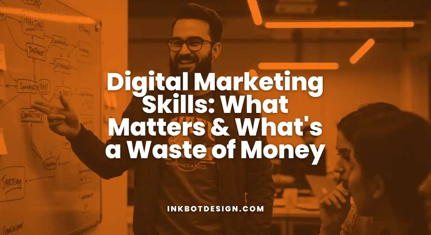 Digital Marketing Skills What Matters &Amp; What'S A Waste Of Money 2025