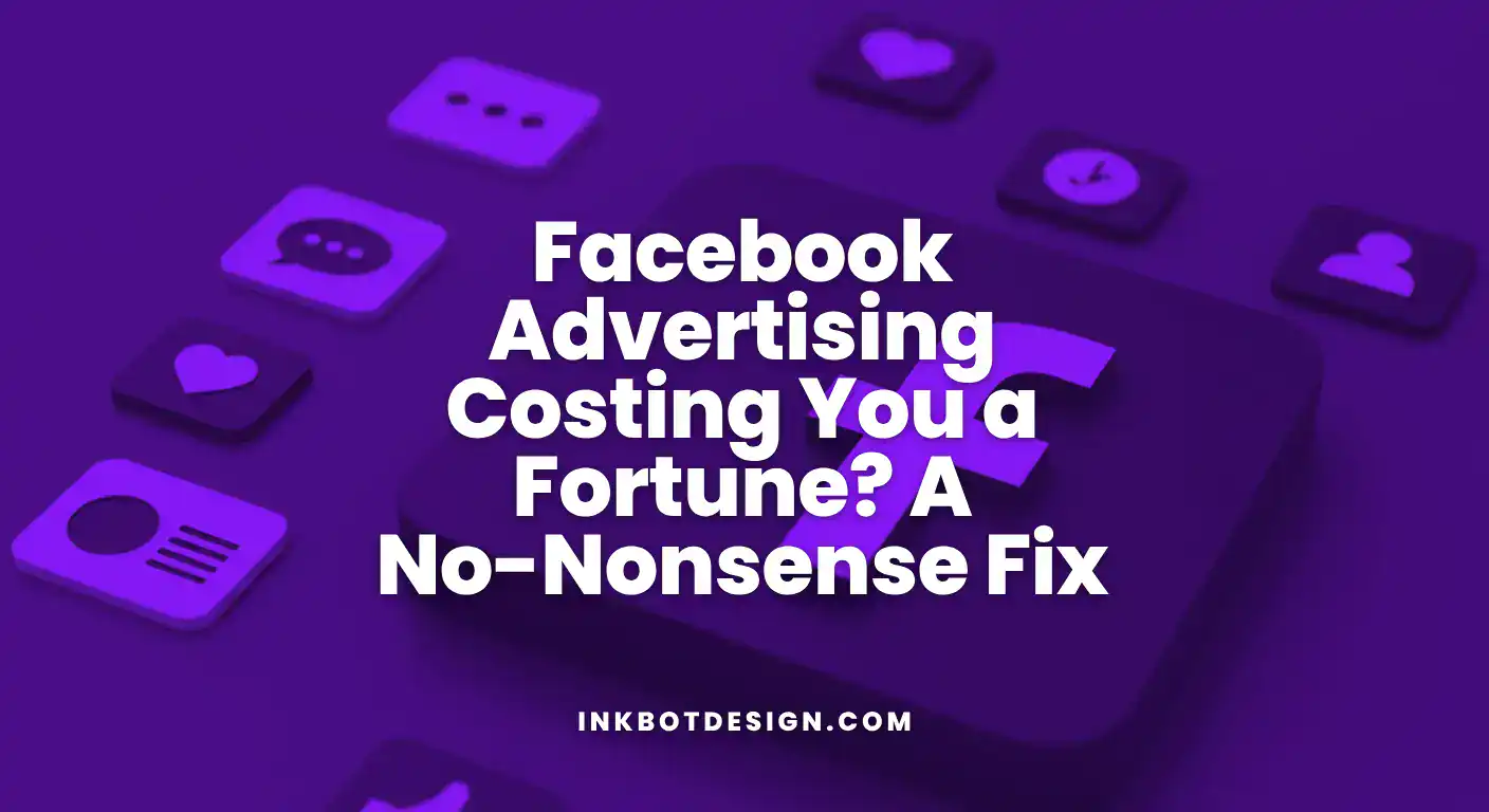 Facebook Advertising Facebook Advertising Costing You A Fortune A No Nonsense Fix 2025