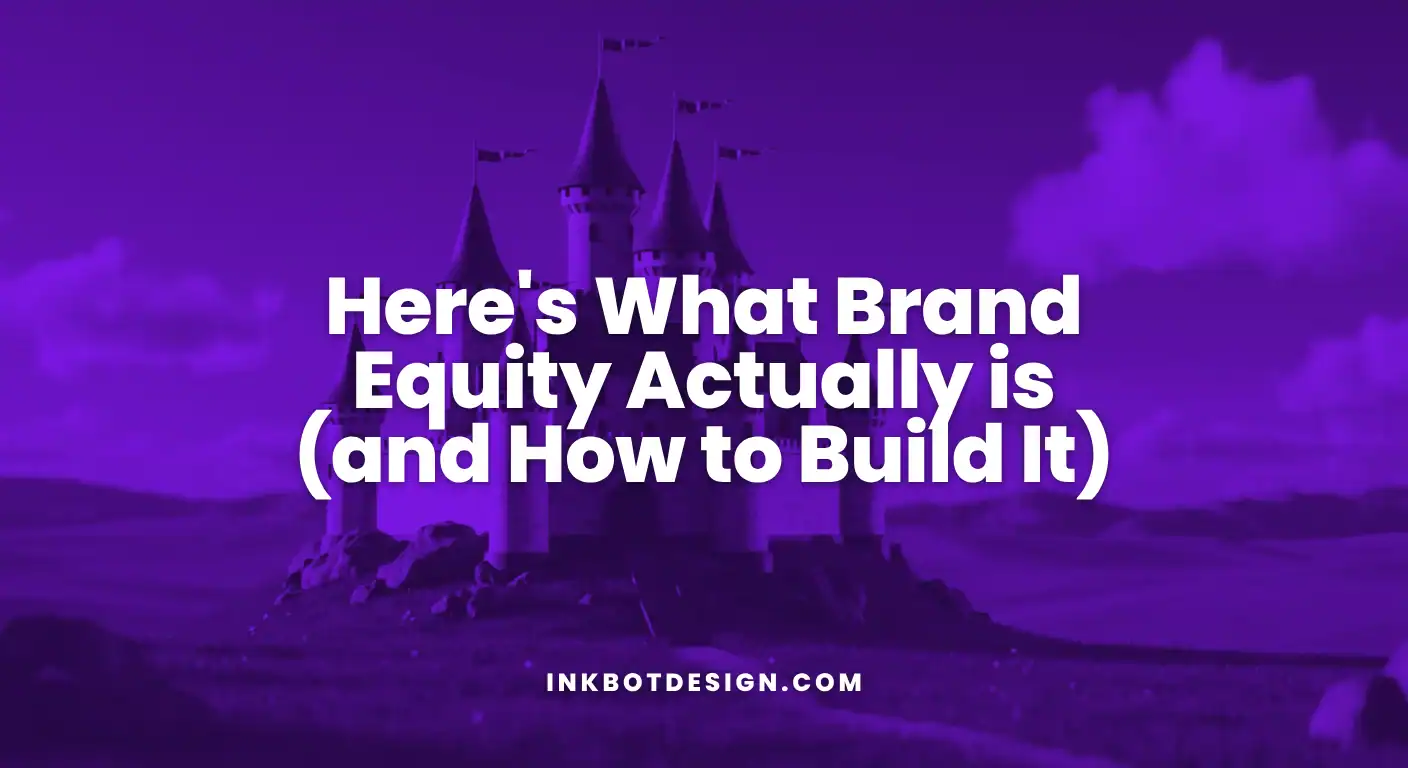 Brand Equity Heres What Brand Equity Actually Is And How To Build It 2025