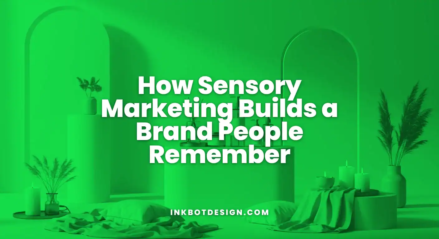 How Sensory Marketing Builds A Brand People Remember 2025