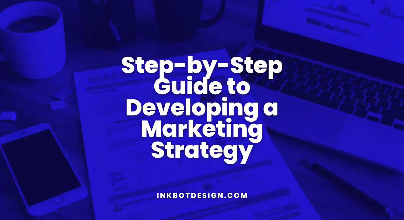 Developing A Marketing Strategy Step By Step Guide To Developing A Marketing Strategy 2025