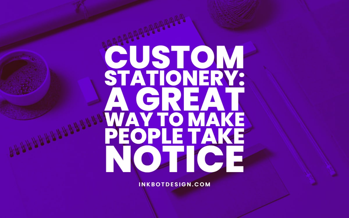 Custom Stationery Guide For Businesses
