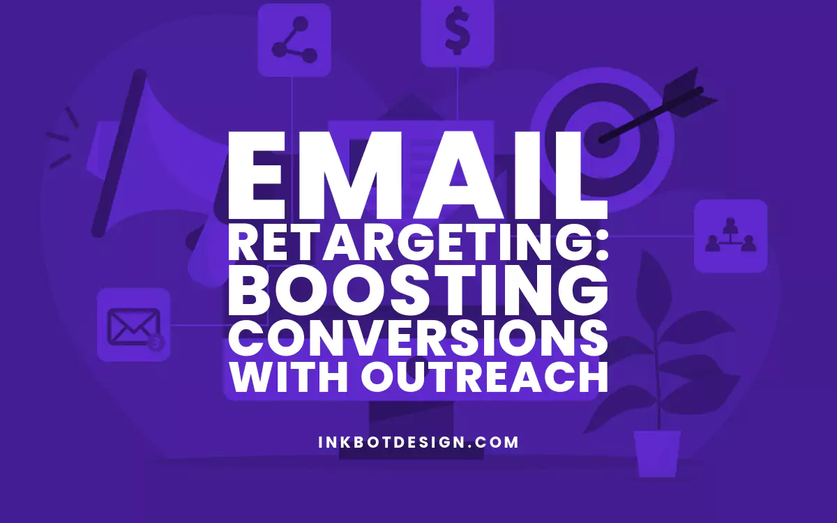 Email Retargeting: Boosting Conversions With Outreach