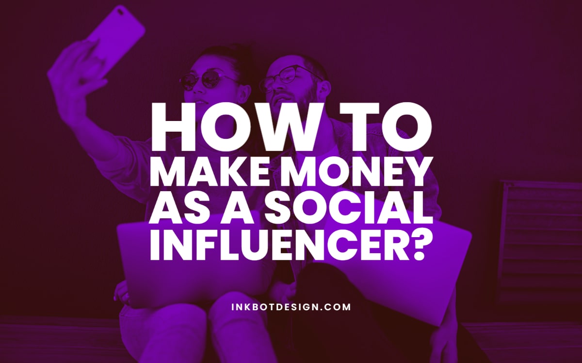 How To Make Money Social Influencer